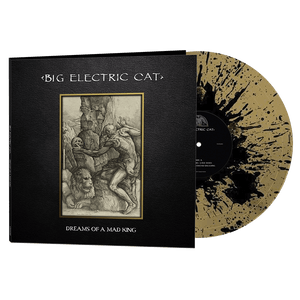 Big Electric Cat - Dreams of a Mad King (Gold-Black Splatter Vinyl) - Cleopatra Records