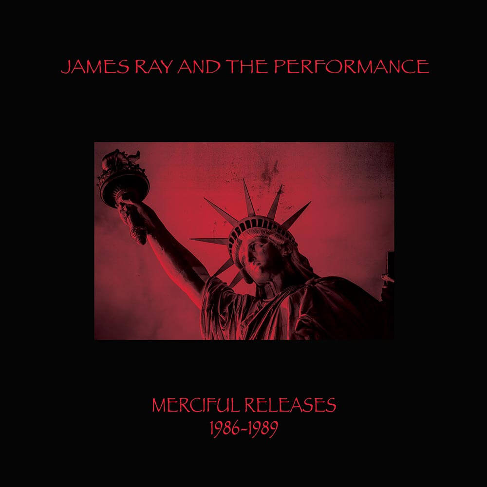 James Ray and The Performance - Merciful Releases 1986-1989 (CD)