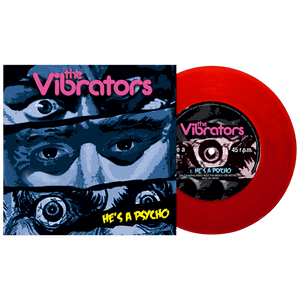The Vibrators - He's A Psycho (Limited Edition 7" Red Vinyl)