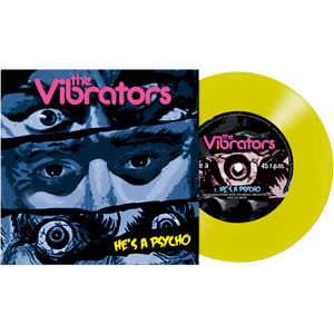 The Vibrators - He's A Psycho (Limited Edition 7" Yellow Vinyl)