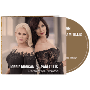 Lorrie Morgan & Pam Tillis - Come See Me and Come Lonely (Digipak)