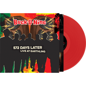 Buck-O-Nine - 572 Days Later - Live at Earthling (Limited Edition Red Vinyl)