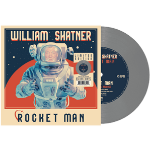 William Shatner - Rocket Man (Limited Edition Silver 7" Vinyl) - Cleopatra Records