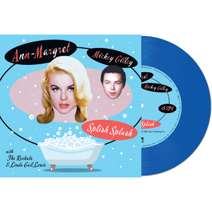 Ann-Margret & Mickey Gilley with The Rockats & Linda Gail Lewis - Splish Splash (Limited Edition Colored 7" Vinyl) - Cleopatra Records