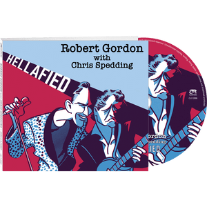 Robert Gordon & Chris Spedding - Hellafied (CD Digipak)