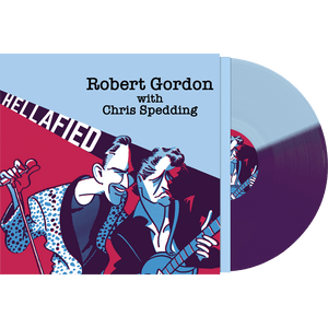 Robert Gordon & Chris Spedding - Hellafied (Blue-Purple Vinyl) - Cleopatra Records