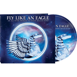 Fly Like An Eagle - A Tribute To Steve Miller Band (CD Digipak) - Cleopatra Records