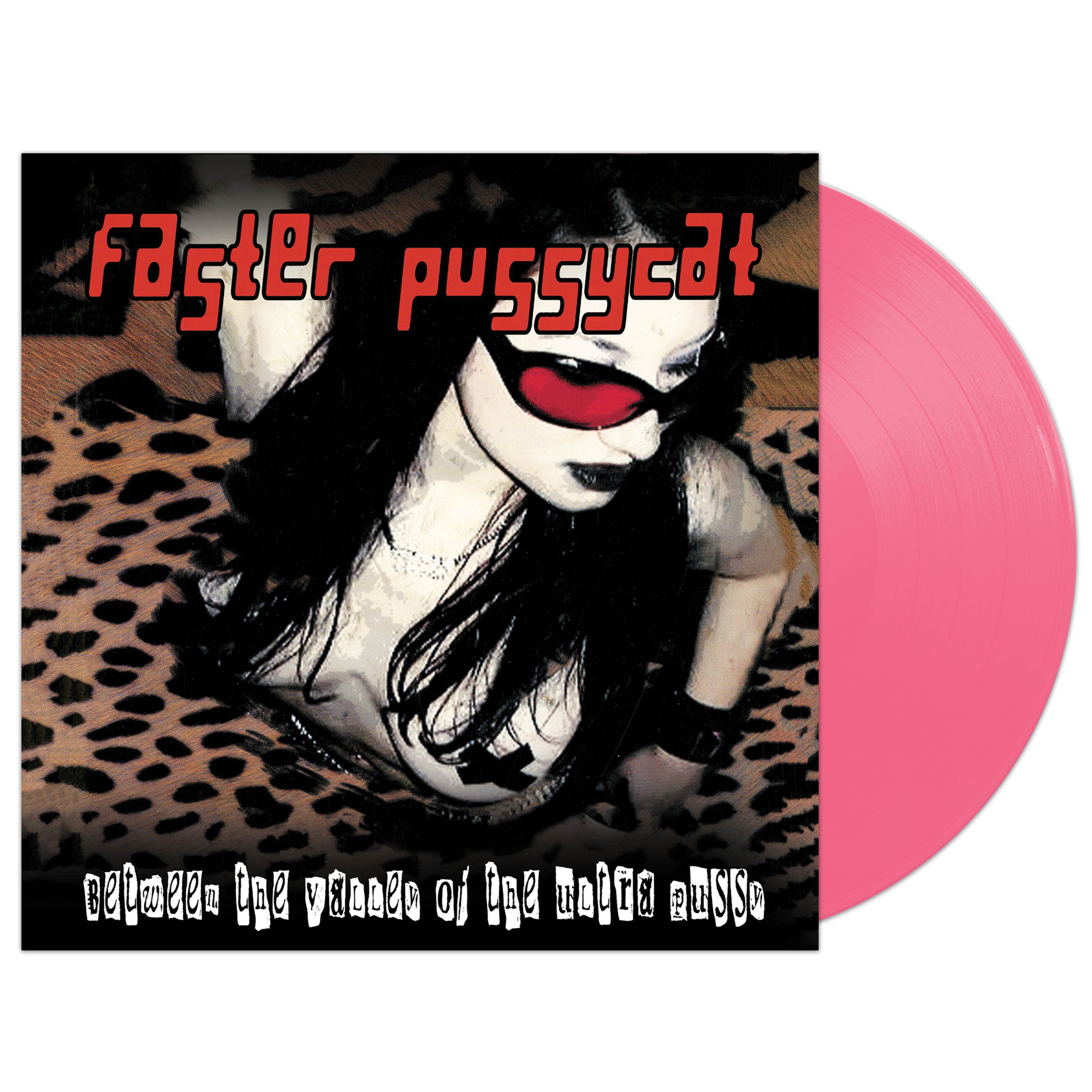 Faster Pussycat - Between The Valley Of The Ultra Pussy (Pink LP)