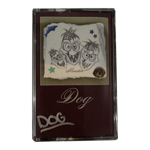 Dog - Monster (Limited Edition Cassette - Signed by Dog)