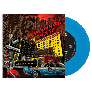 Mourning Noise - At The Seville (7" Colored Vinyl)