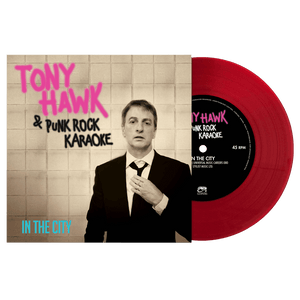 Tony Hawk & Punk Rock Karaoke - In The City (Colored 7" Vinyl) - Cleopatra Records