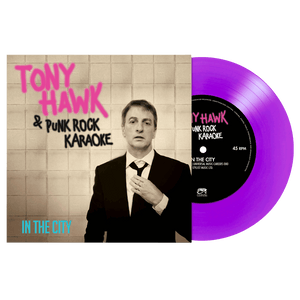 Tony Hawk & Punk Rock Karaoke - In The City (Colored 7" Vinyl) - Cleopatra Records