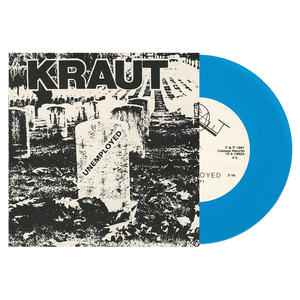 Kraut - Unemployed (Limited Edition Blue 7" Vinyl) - Cleopatra Records