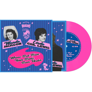 Wanda Jackson, Linda Gail Lewis & The Brains - Whose Bed Have Your Boots Been Under? (Pink 7" Vinyl) - Cleopatra Records