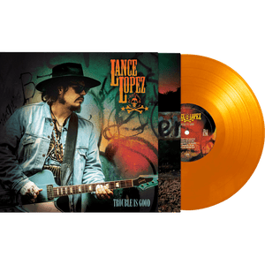 Lance Lopez - Trouble Is Good (Orange Vinyl)