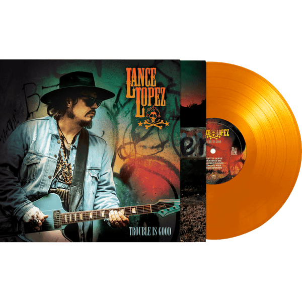 Lance Lopez - Trouble Is Good (Orange Vinyl) - Cleopatra Records