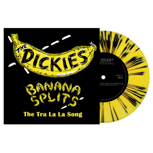 The Dickies - Banana Splits (The Tra La La Song) (Yellow-Black Splatter 7" Vinyl) - Cleopatra Records