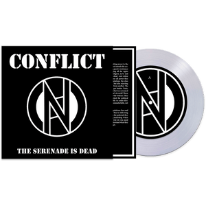 Conflict - The Serenade Is Dead (7" Clear Vinyl)