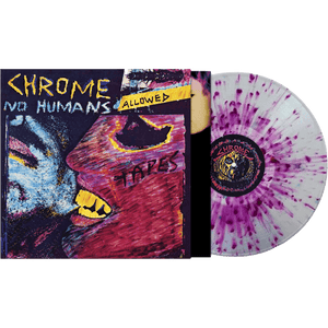 Chrome - No Humans Allowed (Purple/Clear Splatter Vinyl)