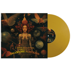 A Goth-Industrial Tribute To The Smashing Pumpkins (Gold Vinyl) - Cleopatra Records