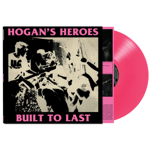 Hogan's Heroes - Built To Last (Pink Vinyl) - Cleopatra Records