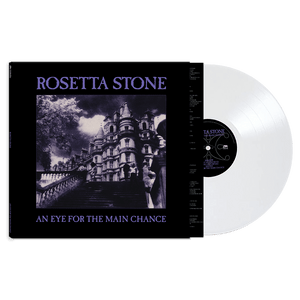 Rosetta Stone - An Eye For The Main Chance (White Vinyl) - Cleopatra Records