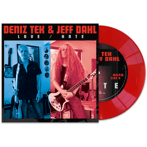 Deniz Tek & Jeff Dahl - Love / Hate (Red 7" Vinyl)
