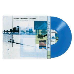 Anyone Can Play Radiohead - A Tribute To Radiohead (Blue Vinyl) - Cleopatra Records