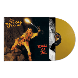 Jim Dandy - Black Oak Arkansas - Ready As Hell (Gold Vinyl)