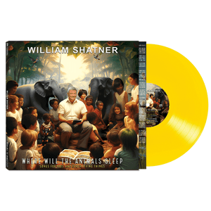 William Shatner - Where Will The Animals Sleep? Songs For Kids And Other Living Things (Yellow Vinyl)