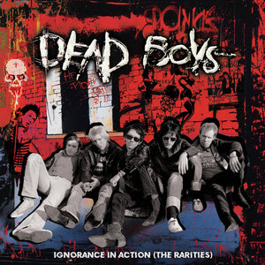 Dead Boys - Ignorance In Action (The Rarities) (Red Marble Vinyl) - Cleopatra Records