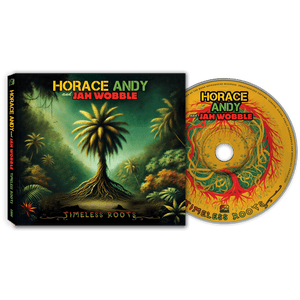 Horace Andy & Jah Wobble - Timeless Roots (CD) - Cleopatra Records Horace Andy & Jah Wobble - Timeless Roots (CD) - Cleopatra Records