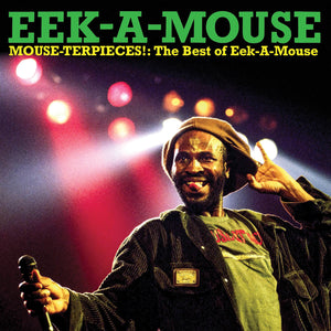 Eek-A-Mouse - Mouse-Terpieces: The Best of Eek-A-Mouse (CD) - Cleopatra Records