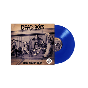 Dead Boys - Time Warp Baby (Blue Vinyl LP) - Cleopatra Records