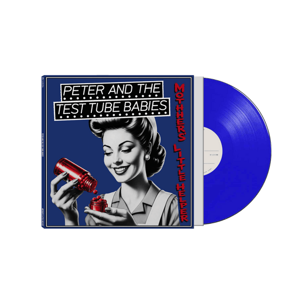Peter & The Test Tube Babies - Mother's Little Helper (Blue Vinyl - White Label)