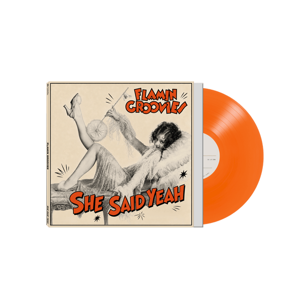 Flamin' Groovies - She Said Yeah (Orange Vinyl - White Label)