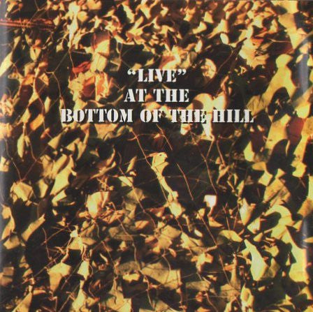 Live At The Bottom Of The Hill (CD) - Cleopatra Records