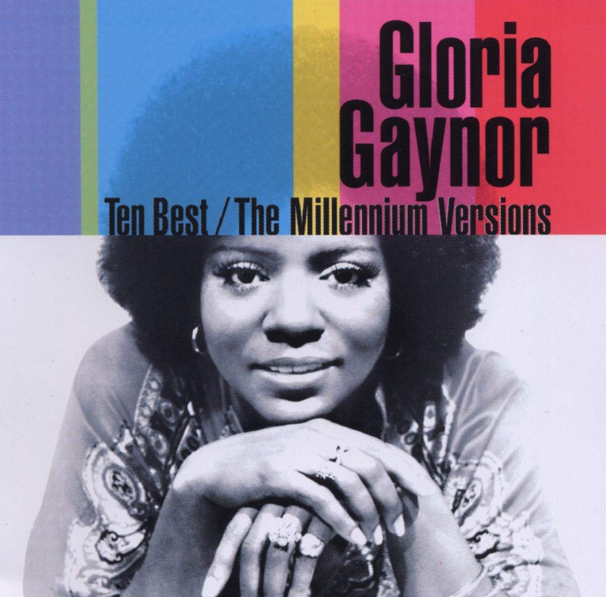 Gloria Gaynor - Ten Best: The Millennium versions