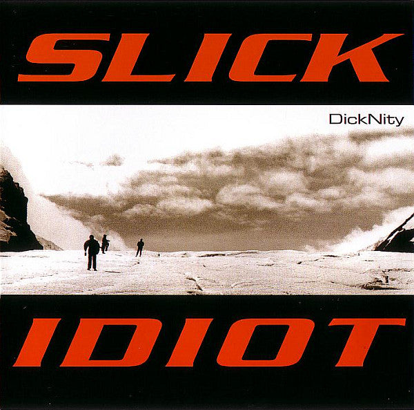 Slick Idiot - DickNity (CD)