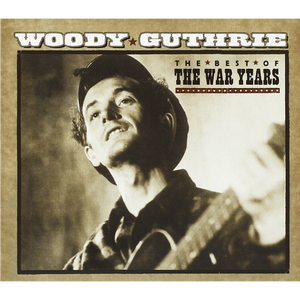 Woody Guthrie - Best Of The War Years (CD)