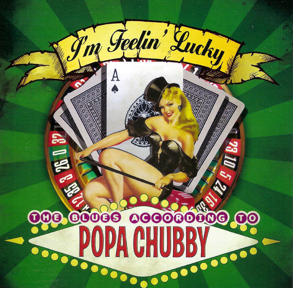 Popa Chubby - I’m Feelin’ Lucky - The Blues According To Popa Chubby (CD)