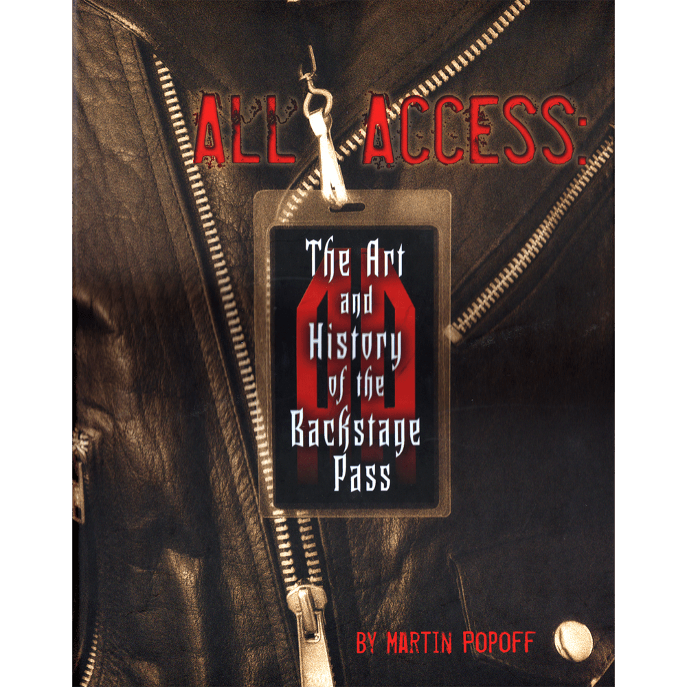 All Access: The Art and History of the Backstage Pass (Hardback Book)