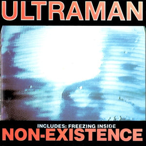 Ultraman - Non-Existence + Freezing Inside (CD) - Cleopatra Records