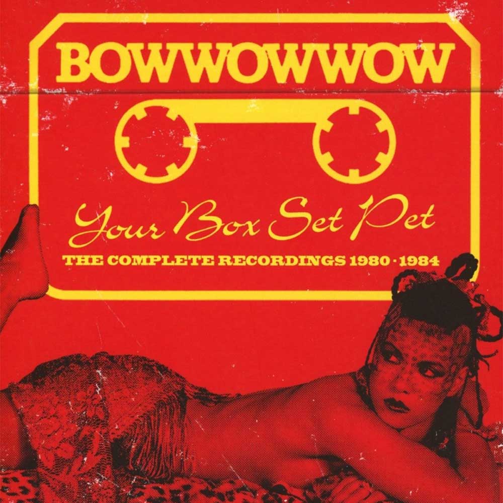 BowWowWow – Your Box Set Pet (The Complete Recordings 1980-1984) (3 CD Box Set - Import)