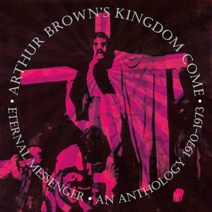 Arthur Brown’s Kingdom Come - Eternal Messenger – An Anthology 1970-1973,  (5 CD Remastered Box Set - Imported)