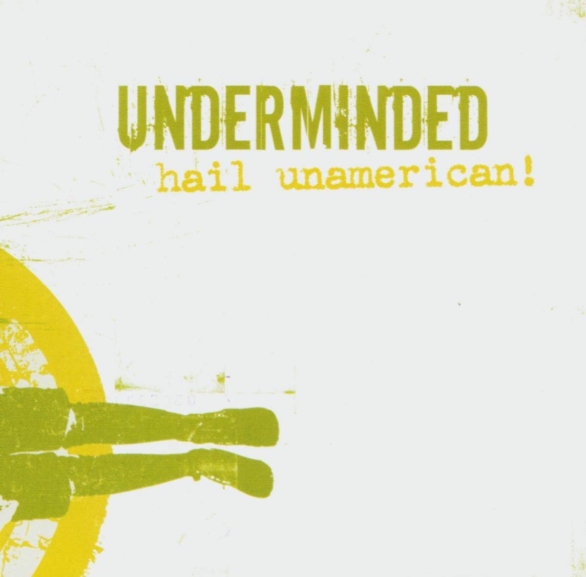 Underminded - Hail Unamerican! (CD)