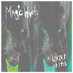 Magic Wands - Lazer Bitch (Limited Edition Blue EP) - Cleopatra Records