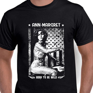 Ann-Margret - Born To Be Wild (Black Shirt)