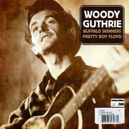 Woody Guthrie - Buffalo Skinners (7" Vinyl)