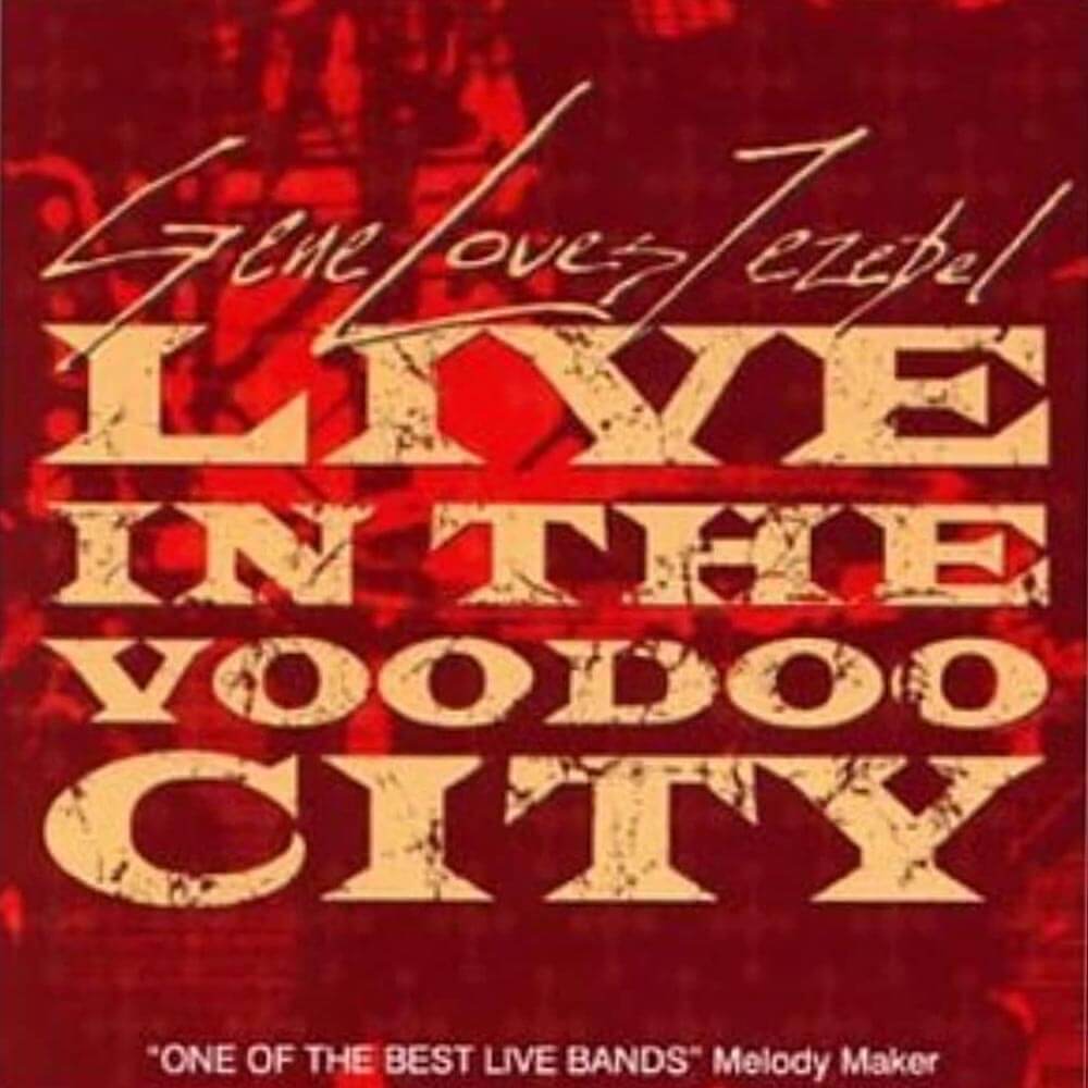 Gene Loves Jezebel - Live In The Voodoo City (CD) - Cleopatra Records